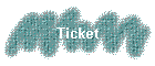 Ticket